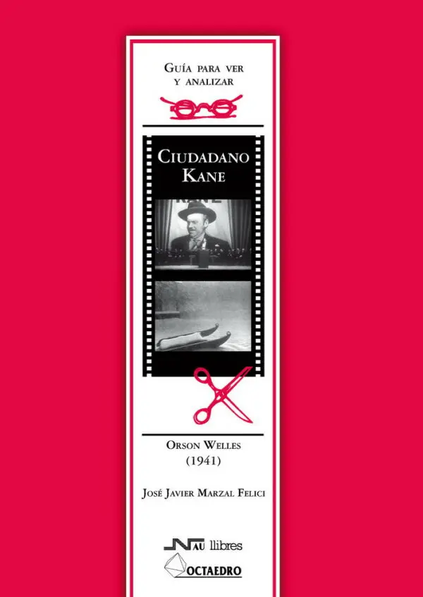 Guía para ver y analizar: Ciudadano Kane. Orson Welles (1941)