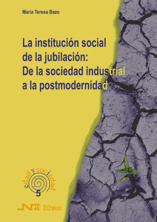 Institución social de la jubilación: de la sociedad industrial, La