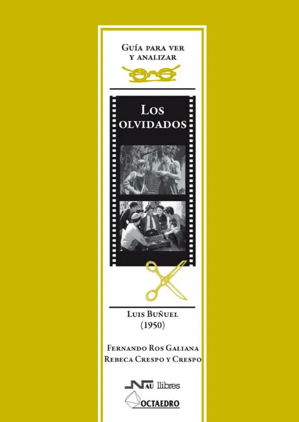 Guía para ver y analizar: Los Olvidados. Luis Buñuel (1950)