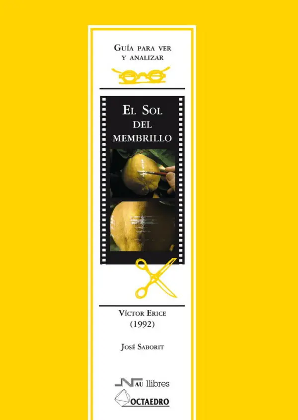 Guía para ver y analizar: El Sol del membrillo. Víctor Erice (1992)