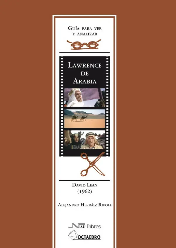 Guía para ver y analizar: Lawrence de Arabia. David Lean (1962)