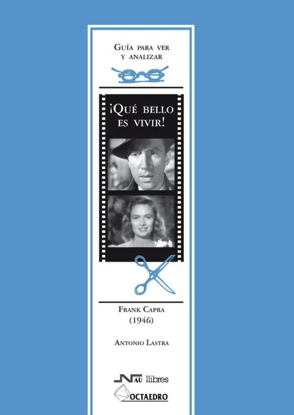 Guía para ver y analizar: ¡Qué bello es vivir! Frank Capra (1946)