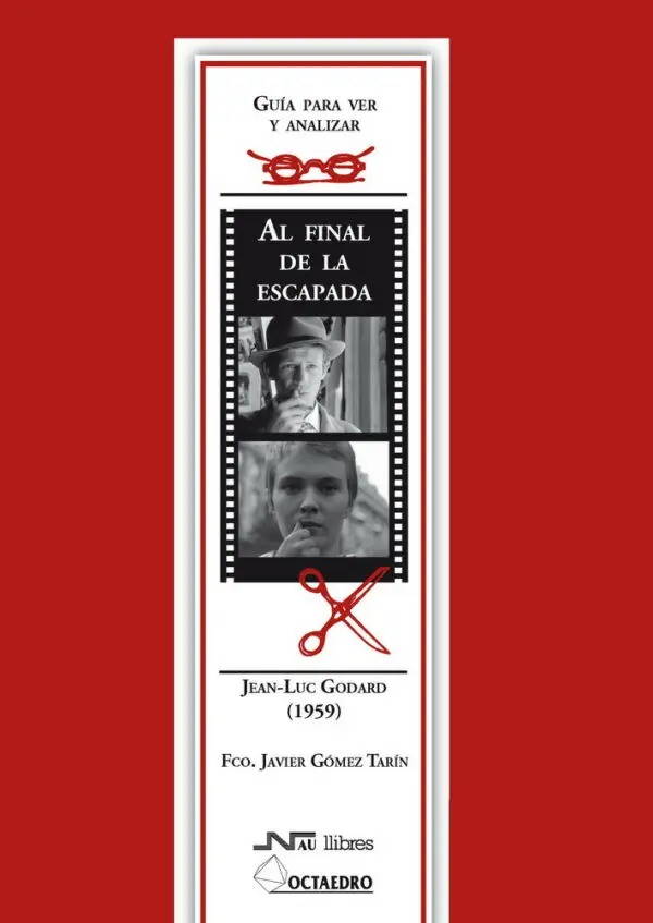 Guía para ver y analizar: Al final de la escapada. Jean-Luc Godard (1959)