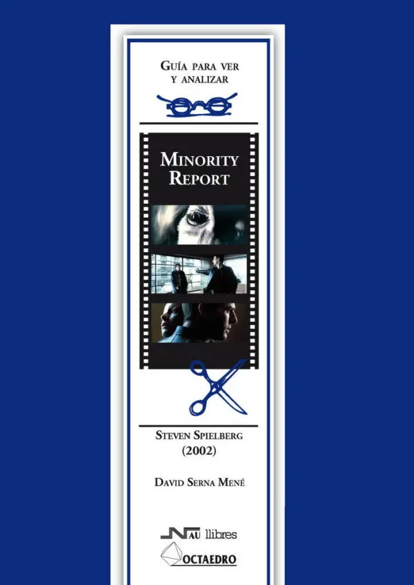 Guía para ver y analizar: Minority Report. Steven Spilberg (2002)