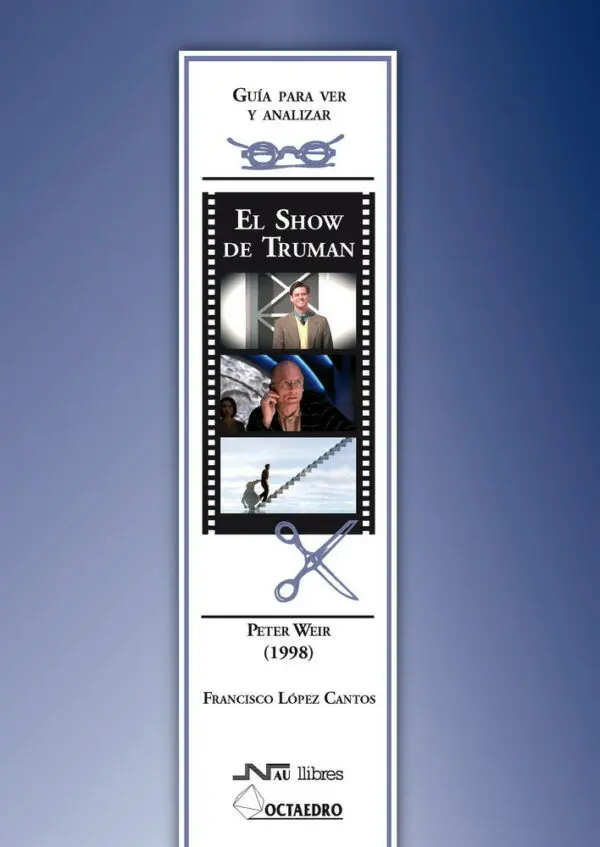 Guía para ver y analizar: El Show de Truman. Peter Weir (1998)