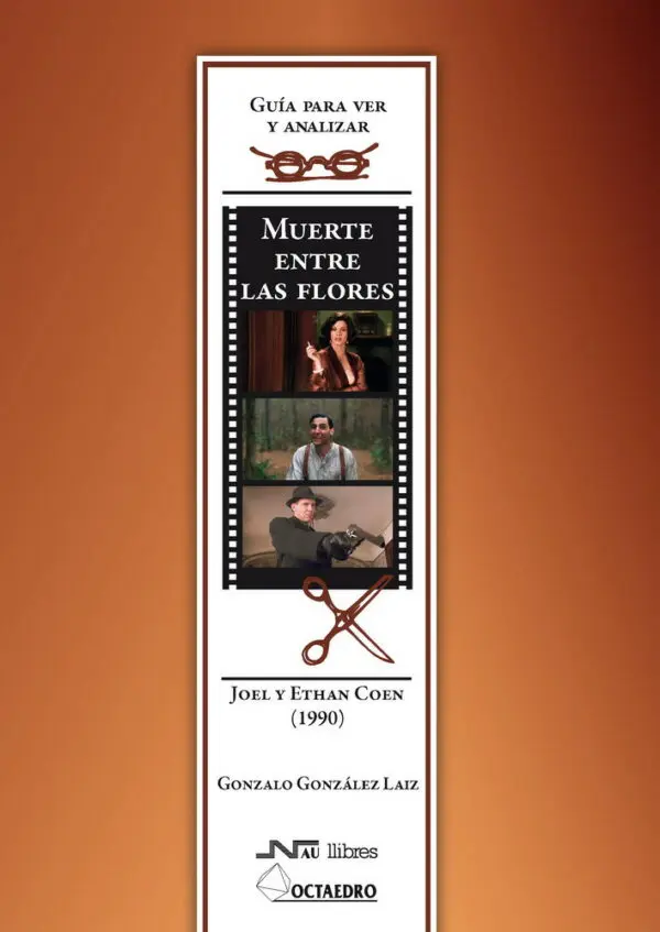 Guía para ver y analizar: Muerte entre las flores. Joel y Ethan Coen (1990)