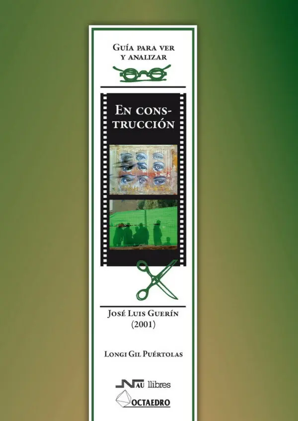 Guía para ver y analizar: En construcción. José Luis Guerín (2001)