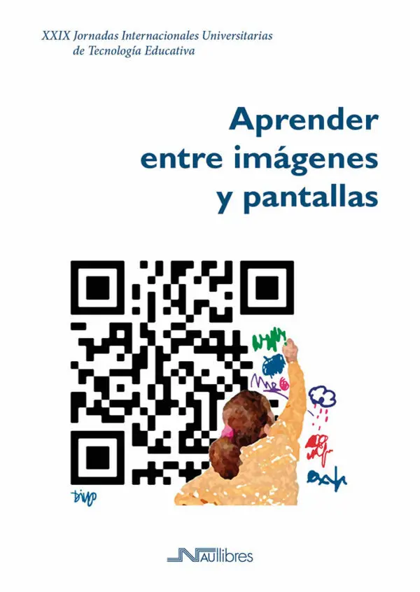 Aprender entre imágenes y pantallas. XXlX Jornadas Internacionales Universitarias de Tecnología Educativa
