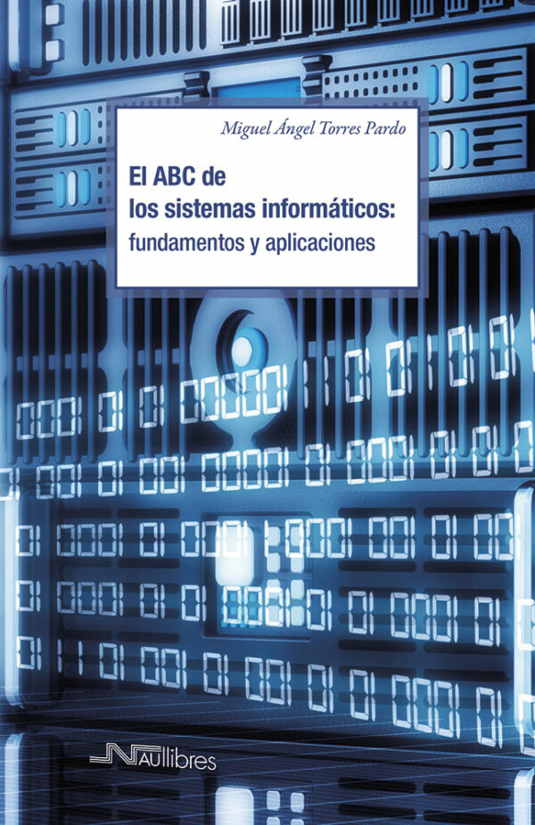 El ABC de los sistemas informáticos: fundamentos y aplicaciones